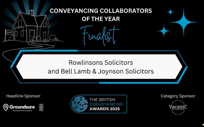 Rowlinsons Solicitors and Bell Lamb & Joynson Solicitors Shortlisted for Conveyancing Collaborators Of The Year